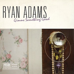 Ryan-Adams-Gimme-Something-Good-608x6081